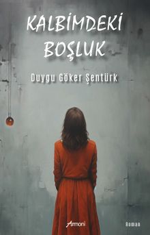 Kalbimdeki Boşluk - Duygu Şentürk PDF İndir