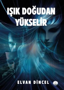 Işık Doğudan Yükselir - Elvan Dincel PDF İndir