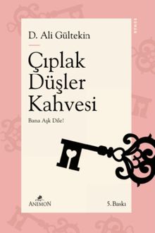 Çıplak Düşler Kahvesi - D. Ali Gültekin