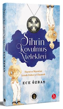 Sihrin Kovulmuş Melekleri - Ece Özbaş PDF İndir
