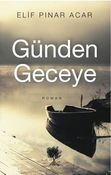 Günden Geceye - Elif Pınar Acar PDF İndir