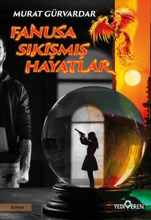 Fanusa Sıkışmış Hayatlar - Murat Gürvardar PDF İndir