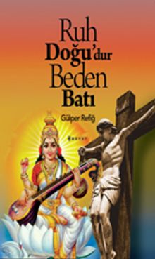 Ruh Doğu'dur Beden Batı - Gülper Refiğ PDF İndir
