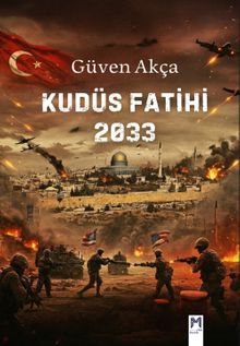 Kudüs Fatihi 2033 - Güven Akça PDF İndir