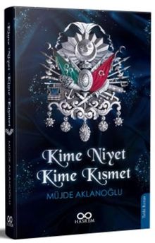 Kime Niyet Kime Kısmet - Müjde Aklanoğlu PDF İndir