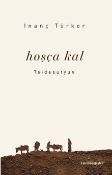 Hoşçakal  Tsidesutyun - İnanç Türker