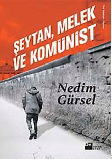 Şeytan, Melek ve Komünist - Nedim Gürsel