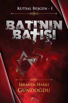 Kutsal Beşgen-Batı'nın Batışı - İbrahim Hakkı Gündoğdu