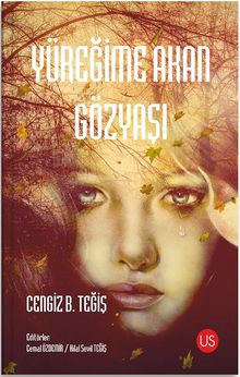 Yüreğime Akan Gözyaşı - Cengiz B. Teğiş PDF İndir