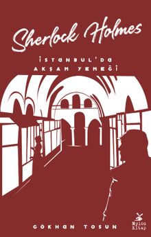 Sherlock Holmes / İstanbul'da Akşam Yemeği - Gökhan Tosun PDF İndir