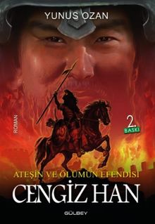 Ateşin ve Ölümün Efendisi Cengiz Han - Yunus Ozan PDF İndir