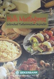 Halk Mutfağımız – Geleneksel Tatlarımızdan Seçmeler  / 22-E-13 - Tuğrul Şavkay PDF İndir