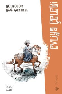 Bülbülüm Bağ Gezerim  Evliya Çelebi - Recep Çelik PDF İndir