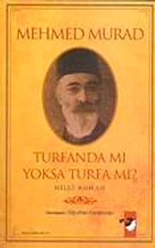 Turfanda mı Yoksa Turfa mı? Milli Roman - Mizancı Mehmed Murad