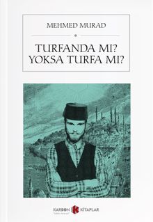 Turfanda mı, Yoksa Turfa mı? - Mizancı Mehmed Murad