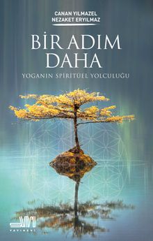 Bir Adım Daha  Yoganın Spiritüel Yolculuğu - Canan Yılmazel PDF İndir
