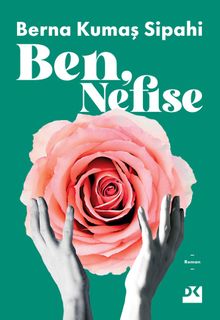 Ben, Nefise - Berna Kumaş Sipahi PDF İndir