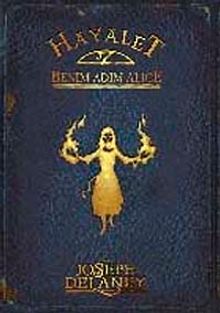 Hayalet: Benim Adım Alice - Joseph Delaney PDF İndir