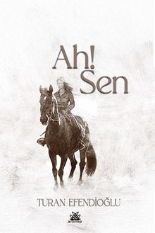 Ah! Sen - Turan Efendioğlu PDF İndir