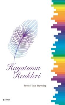 Hayatımın Renkleri - Fatoş Yıldız Yeysideş PDF İndir