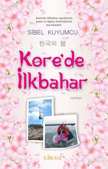Kore’de İlkbahar - Sibel Kuyumcu PDF İndir