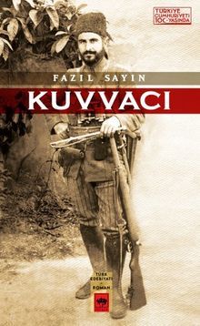 Kuvvacı  Rütbe Devletinse Ceket Milletindir - Fazıl Sayın PDF İndir