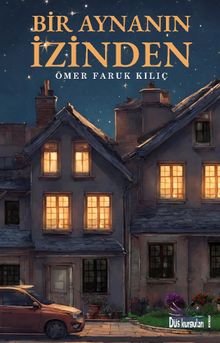 Bir Aynanın İzinden - Ömer Faruk Kılıç PDF İndir