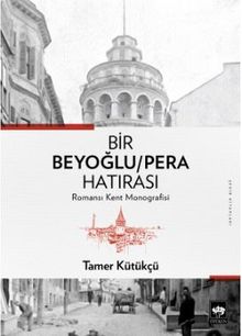 Bir Beyoğlu / Pera Hatırası - Tamer Kütükçü PDF İndir