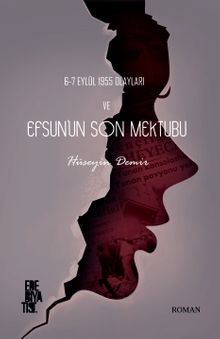 6-7 Eylül 1955 Olayları ve Efsun'un Son Mektubu - Hüseyin Demir PDF İndir