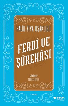 Ferdi ve Şürekası Günümüz Türkçesiyle - Halid Ziya Uşaklıgil