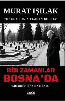 Bir Zamanlar Bosna'da - Murat Işılak PDF İndir