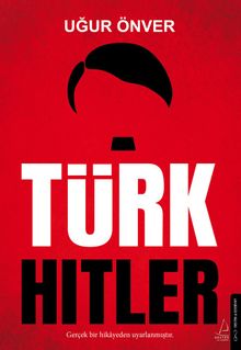 Türk Hitler - Uğur Önver PDF İndir