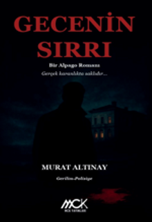 Gecenin Sırrı - Bir Alpago Romanı - Murat  Altınay PDF İndir