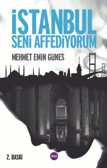İstanbul Seni Affediyorum - Mehmet Emin Güneş PDF İndir
