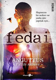 Fedai  Hepimizin Bir Nedeni Var Yanlış İşler Yapmak İçin... - Angutyus PDF İndir