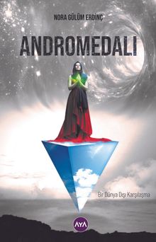 Andromedalı  Bir Dünya Dışı Karşılaşma - Nora Gülüm Erdinç PDF İndir