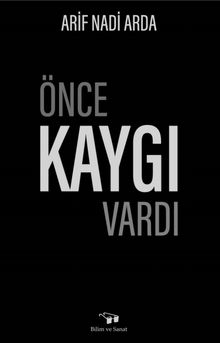 Önce Kaygı Vardı - Arif Nadi Arda PDF İndir