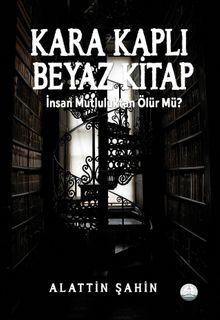 Kara Kaplı Beyaz Kitap - Alattin Şahin PDF İndir