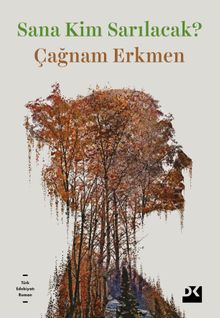 Sana Kim Sarılacak? - Çağnam Erkmen PDF İndir