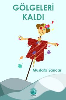 Gölgeleri Kaldı - Mustafa Sancar PDF İndir