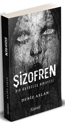 Şizofren  Bir Kayboluş Hikayesi - Deniz Aslan PDF İndir