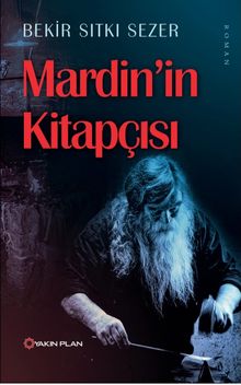 Mardin’in Kitapçısı - Bekir Sıtkı Sezer