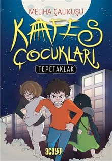 Kafes Çocukları - Tepetaklak - Meliha Çalıkuşu PDF İndir