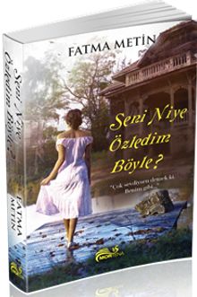 Seni Niye Özledim Böyle? - Fatma Metin PDF İndir