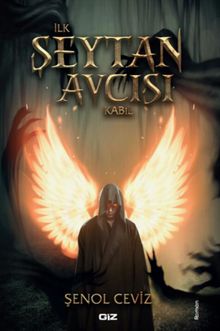 İlk Şeytan Avcısı Kabil - Şenol Ceviz PDF İndir