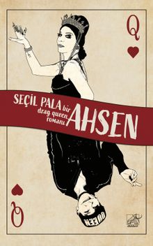 Ahsen  Bir Drag Queen Romanı - Seçil Pala PDF İndir