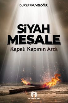 Siyah Meşale  Kapalı Kapının Ardı - Dursun Kuveloğlu PDF İndir
