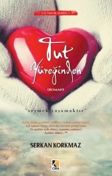 Tut Yüreğinden - Serkan Korkmaz PDF İndir