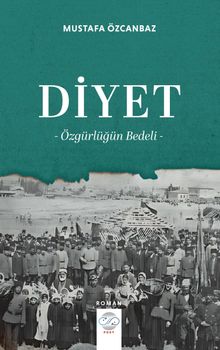 Diyet  Özgürlüğün Bedeli - Mustafa Özcanbaz PDF İndir