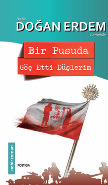 Bir Pusuda Göç Etti Düşlerim - Doğan Erdem PDF İndir
